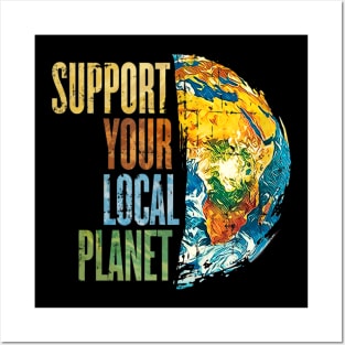 Support Your Local Planet Pro Earth Day Save Environment Posters and Art